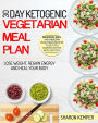 30 Day Ketogenic Vegetarian Meal Plan: Delicious, Easy And Healthy Vegetarian Recipes To Get You Started On The Keto Lifestyle - Lose Weight, Regain Energy And Heal Your Body