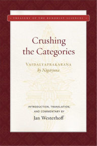 Title: Crushing the Categories (Vaidalyaprakarana), Author: Nagarjuna