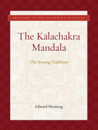 Title: Kalachakra Mandala: The Jonang Tradition, Author: Edward Henning