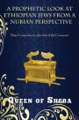 A PROPHETIC LOOK AT ETHIOPIAN JEWS FROM A NUBIAN PERSPECTIVE: Their Connection to the Ark of the Covenant