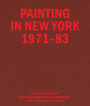 Painting in New York 1971-83