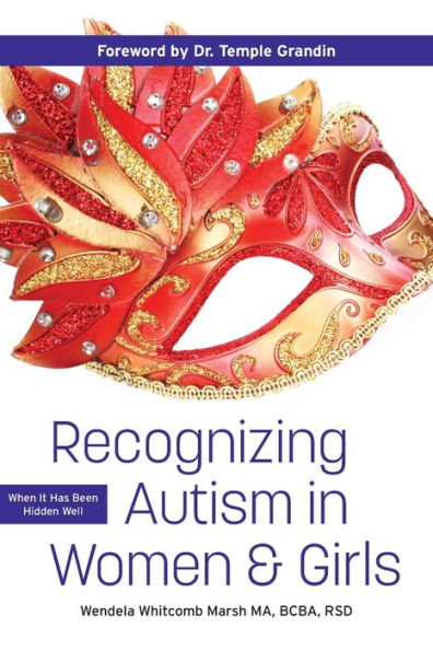 Recognizing Autism in Women and Girls: When It Has Been Hidden Well