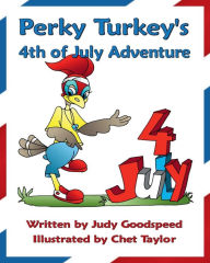 Title: Perky Turkey's 4th of July Adventure, Author: Judy Goodspeed