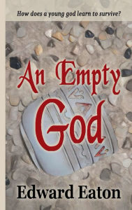 Title: An Empty God, Author: Edward Eaton