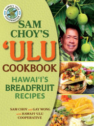 Title: Sam Choy's 'ULU Cookbook, Author: Sam Choy
