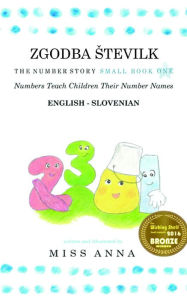 Title: The Number Story 1 ZGODBA STEVILK: Small Book One English-Slovenian, Author: Anna Miss