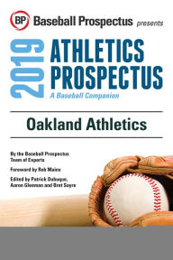 Title: Oakland Athletics 2019: A Baseball Companion, Author: Baseball Prospectus
