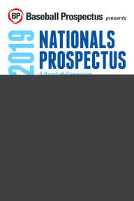 Title: Washington Nationals 2019: A Baseball Companion, Author: Baseball Prospectus