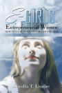 E-Girls Entrepreneurial Women Revised Edition: HOW to Start Your Dream Business and WHERE You Go From There!