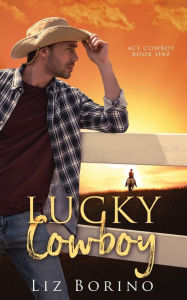 Title: Lucky Cowboy, Author: Liz Borino