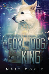Title: The Fox, the Dog, and the King, Author: Matt Doyle