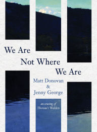 Title: We Are Not Where We Are, Author: Matt Donovan