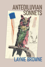 Title: Antediluvian Sonnets, Author: Laynie Browne