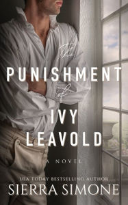 Title: The Punishment of Ivy Leavold, Author: Sierra Simone