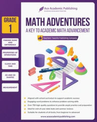 Title: Math Adventures - Grade 1: A Key to Academic Math Advancement:, Author: Ace Academic Publishing