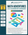 Math Adventures - Grade 3: A Key to Academic Math Advancement: