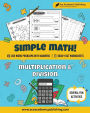 Simple Math: Multiplication and Division Workbook:200 Math Word Problems 3000+ Fact Problems Everyday Practice