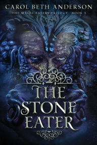 Title: The Stone Eater, Author: Carol Beth Anderson