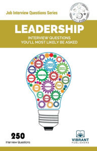 Title: Leadership Interview Questions You'll Most Likely Be Asked, Author: Vibrant Publishers