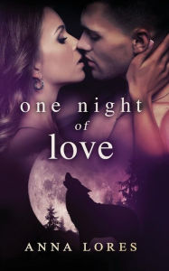 Title: One Night of Love: Live For Me, Author: Anna Lores