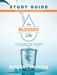 Title: The Blessed Life Study Guide, Author: Robert Morris