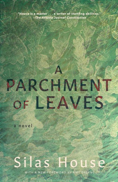 A Parchment Of Leaves By Silas House Paperback Barnes Noble