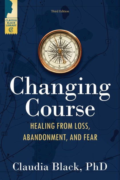 by　Barnes　and　Noble®　Healing　Claudia　Black,　Course:　Changing　Abandonment,　Fear　from　Loss,　Paperback