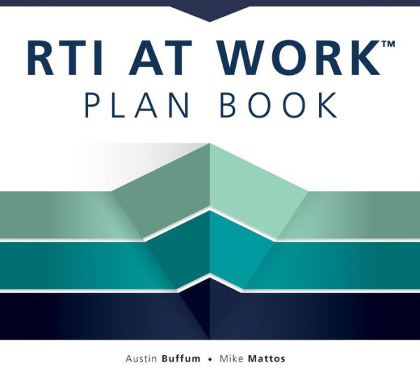RTI at WorkT Plan Book: (A Workbook for Planning and Implementing the RTI at WorkT Process)