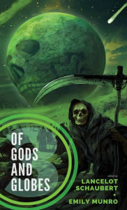 Title: Of Gods and Globes III, Author: Lancelot Schaubert