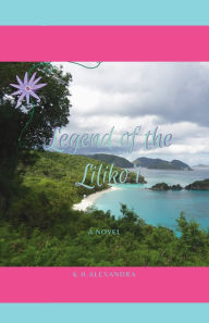 Title: Legend of the Liliko'i, Author: K H Alexandra