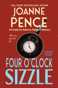 Title: Four O'Clock Sizzle (Inspector Rebecca Mayfield Series #4), Author: Joanne Pence