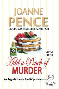 Title: Add a Pinch of Murder [Large Print]: An Angie & Friends Food & Spirits Mystery, Author: Joanne Pence