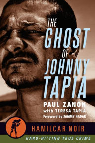 Free amazon download books The Ghost of Johnny Tapia PDF iBook 9781949590159 in English by Paul Zanon, Sammy Hagar