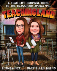 Title: Teachingland: A Teacher's Survival Guide to the Classroom Apocalypse, Author: Amanda Fox