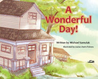 Title: A Wonderful Day!, Author: Michael Samulak