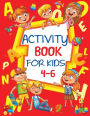 Activity Book for Kids 4-6: Fun Children's Workbook with Puzzles, Connect the Dots, Mazes, Coloring, and More