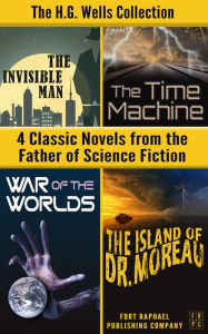Title: The H.G. Wells Collection: Four Classic Novels from the Father of Science Fiction, Author: H. G. Wells