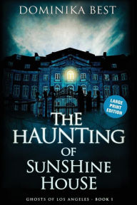 Title: The Haunting of Sunshine House, Author: Dominika Best