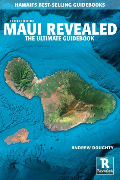 Maui Revealed: The Ultimate Guidebook