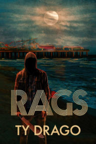 Title: Rags, Author: Ty Drago