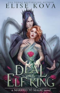 Title: A Deal with the Elf King, Author: Elise Kova