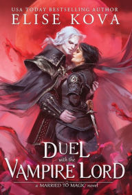 Title: A Duel with the Vampire Lord, Author: Elise Kova