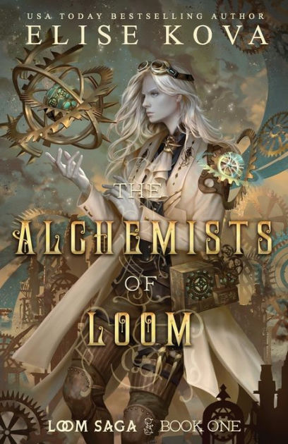The Alchemists of Loom by Elise Kova, Paperback | Barnes & Noble®
