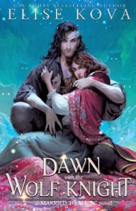 Title: A Dawn with the Wolf Knight, Author: Elise Kova