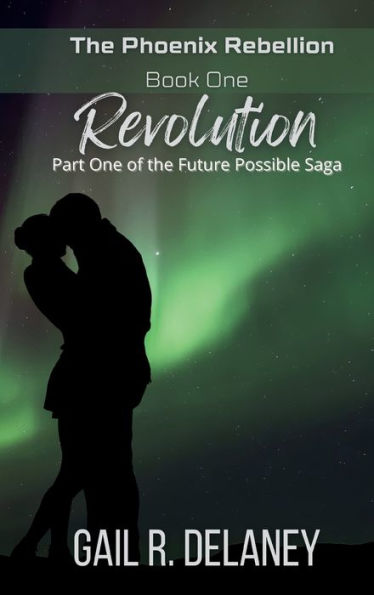 Revolution: Part One of The Future Possible Saga