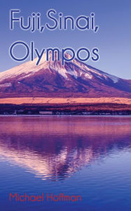 Title: Fuji, Sinai, Olympos, Author: Michael Hoffman