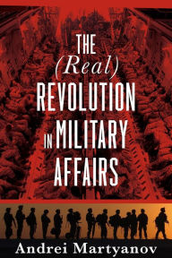 Books for free download pdf The (Real) Revolution in Military Affairs