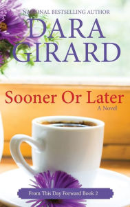 Title: Sooner or Later (Large Print Edition), Author: Dara Girard
