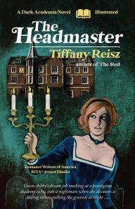 Title: The Headmaster: A Dark Academia Novel, Author: Tiffany Reisz