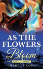 As the Flowers Bloom: A Floweret